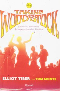 Recensione di Taking Woodstock di Elliot Tiber, #È agosto. È il 1969. Ci sono i soliti 4 gruppi che suonano. Tre giorni di musica no-stop e solo 500.000 persone all’evento!!!